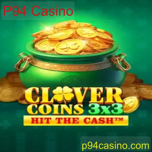 Clovercoin3x3: O Atraente Jogo de P94 Casino