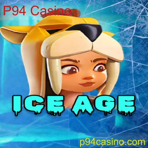 Descubra o Mundo do Jogo IceAge no P94 Casino