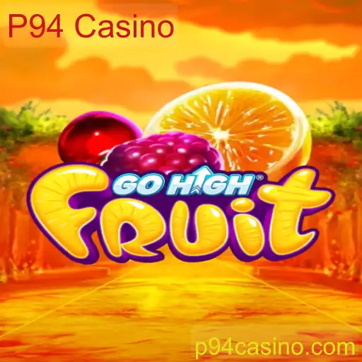 Explorando GoHighFruit: O Novo Fenômeno do P94 Casino