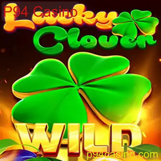 Descubra o Jogo Excitante LuckyClover no P94 Casino