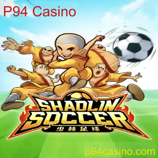 Shaolin Soccer: Uma Fusão de Artes Marciais e Futebol no P94 Casino